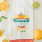 Squeeze the Day Tea Towel 