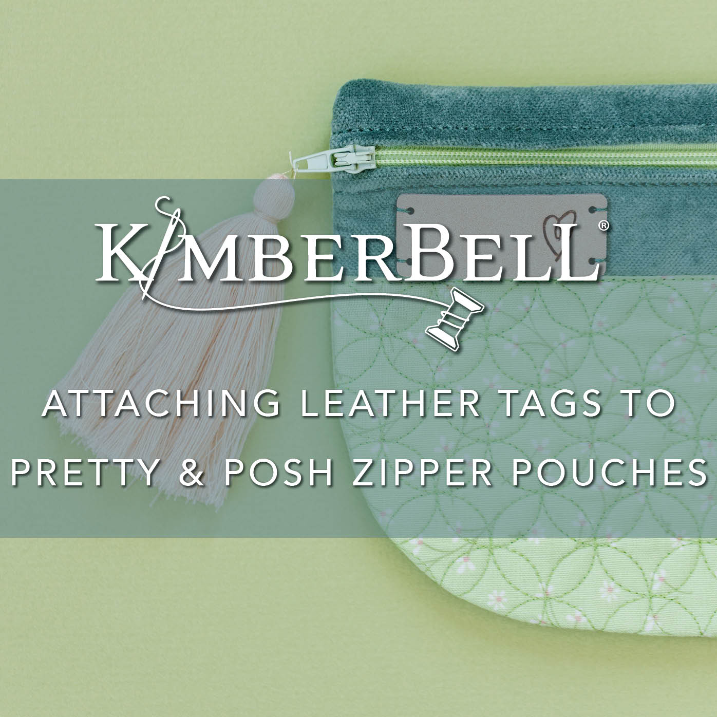Kimberbell Pretty and Posh Zipper Pouches - Glendale Location