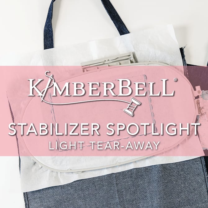 Find the Right Machine Embroidery Stabilizer with Kimberbell!